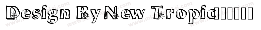 Design By New Tropic字体转换